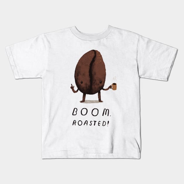 boom. roasted! Kids T-Shirt by Louisros